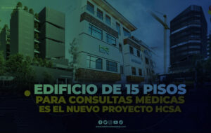 Lo del momento Loja: Edificio de 15 pisos para consultas médicas es el nuevo proyecto HCSA​
